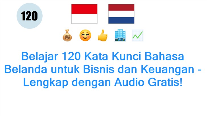Belajar 120 Kata Kunci Bahasa Belanda untuk Bisnis dan Keuangan - Lengkap dengan Audio Gratis!